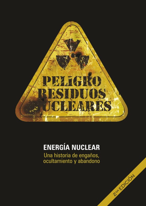 Libro «Energía Nuclear: Una historia de engaños, ocultamiento y abandono» – 2º Edición